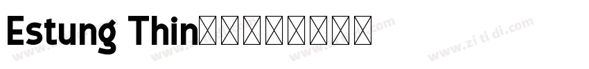 Estung Thin字体下载字体转换
